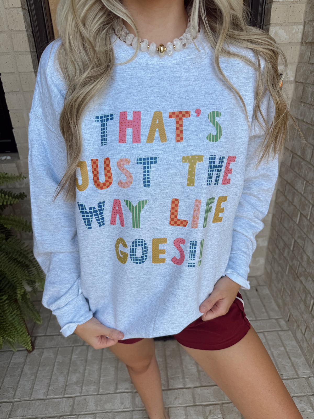 The Way Life Goes Sweatshirt